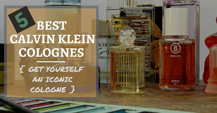 5 BEST CALVIN KLEIN Colognes for men